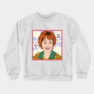 Comedy is tragedy plus time - carol burnett, the carol burnett show, carol burnett show complete series Crewneck Sweatshirt